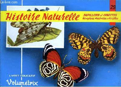 Livret Educatif Volumtrix N 29 : Histoire Naturelle. Papillons et Insectes. Nvroptres, Arachnides et Archiptres.