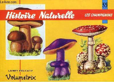 Livret Educatif Volumtrix N 35: Histoire Naturelle. Les champignons.