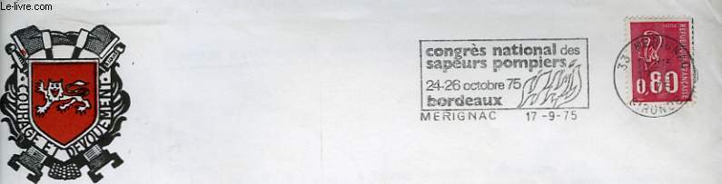 Un bulletin d'invitation au Congrs National 1975 des Sapeurs-Pompiers de Bordeaux, dans une enveloppe avec flamme et timbre en bon tat + Une plaquette du Congrs