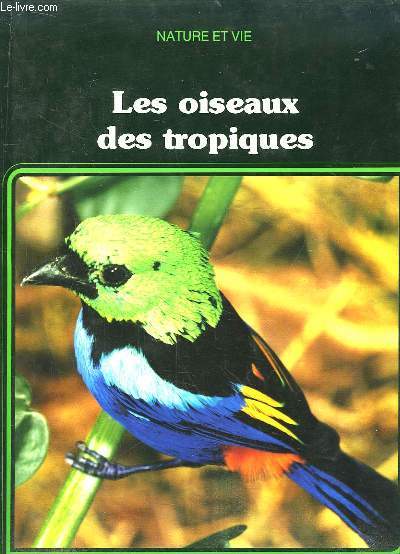 Les oiseaux des tropiques.