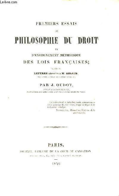 Premiers Essais de Philosophie du Droit et d'Enseignement Mthodique des Lois Franaises, suivis de Lettres adresses  M. Giraud.