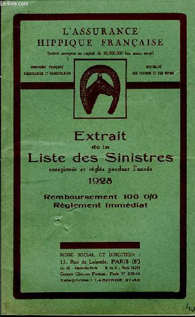 L'Assurance Hippique Franaise. Extrait de la Liste des Sinistres, enregistrs et rgls pendant l'anne 1928.