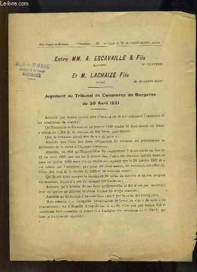 Entre MM. A. Escavaille & Fils (Appelants) et M. Lachaize Fils (Intim). Jugement du Tribunal de Commerce de Bergerac du 30 avril 1921.