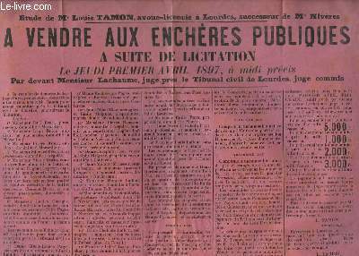 Affiche de la Vente aux Enchres Publiques,  suite de Licitation, le 1er avril 1897, par Mr Lachaume.