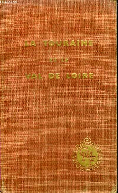 La Touraine et le Val de Loire.