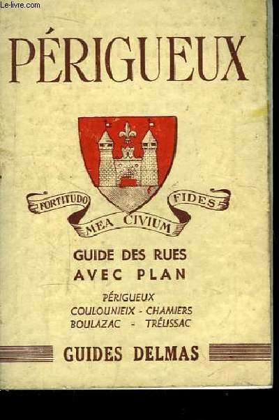 Prigueux. Guide des Rues avec plan. Prigueux, Coulounieix, Chamiers, Boulazac, Trlissac.