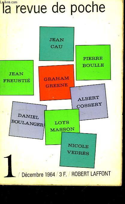 La Revue de Poche N1 : Jean Cau, Jean Freusti, Daniel Boulangter, Pierre Boulle, Graham Greene, Loys Masson, Albert Cossery, Nicole Vedrs.