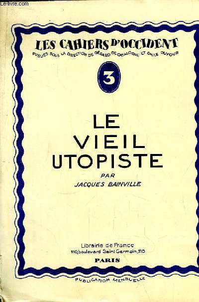 Les Cahiers d'Occident N3 - 1re anne : Le Vieil Utopiste, par Jacques Bainville -