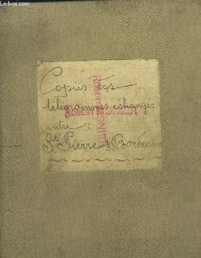 Copies des Tlgrammes changs entre Saint-Pierre Miquelon et Bordeaux pour l'anne 1922