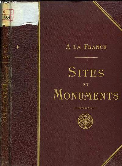 Cte d'Azur (Var, Alpes-Maritimes). Sites et Monuments. A la France.