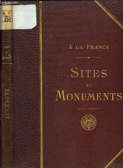 L'Auvergne (Puy-de-Dme, Cantal). Sites et Monuments. A la France.