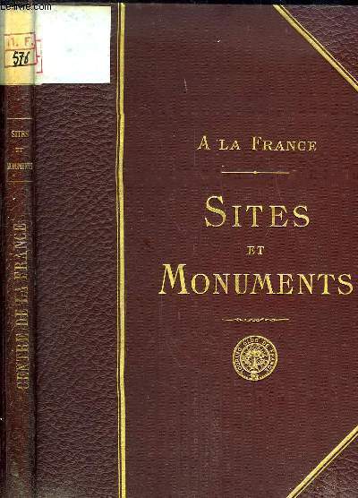 Le Centre de la France (Allier, Cher, Indre). Sites et Monuments. A la France..