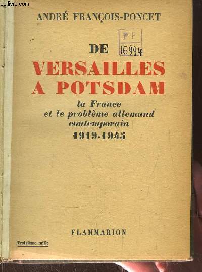 De Versailles  Postdam. La France et le problme allemand contemporain 1919 - 1945