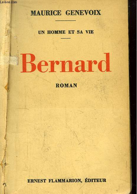 Bernard. Un Homme et sa vie. Roman