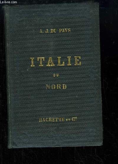 Itinraire descriptif, historique et artistique de l'Italie et de la Sicile. TOME 1er : Italie du Nord.