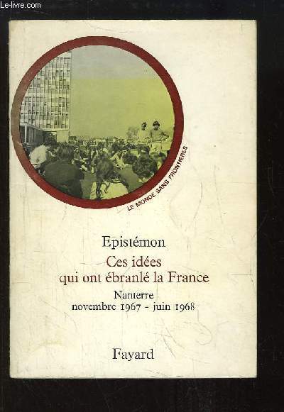 Ces ides qu iont branl la France (Nanterre, novembre 1967 - juin 1968)