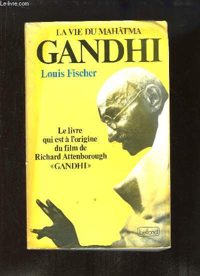 La vie du Mahtma Gandhi.