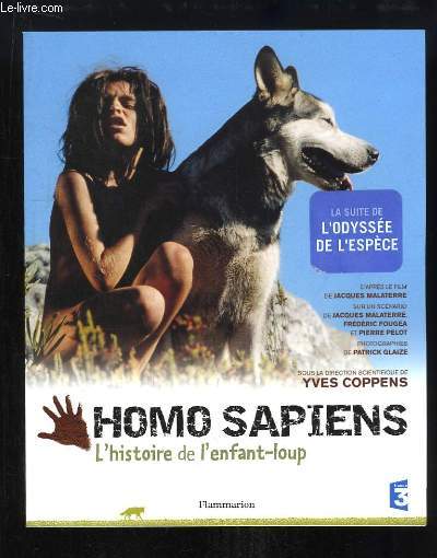 Homo Sapiens. L'histoire de l'enfant-loup.