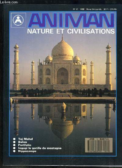 Animan, Nature et Civilisations N10 : Taj Mahal, Belize, Portfolio, Ingagi le gorille de montagne, Hippocampe ...