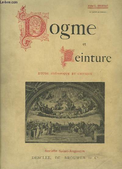 Dogme et Peinture. Etude historique et critique.