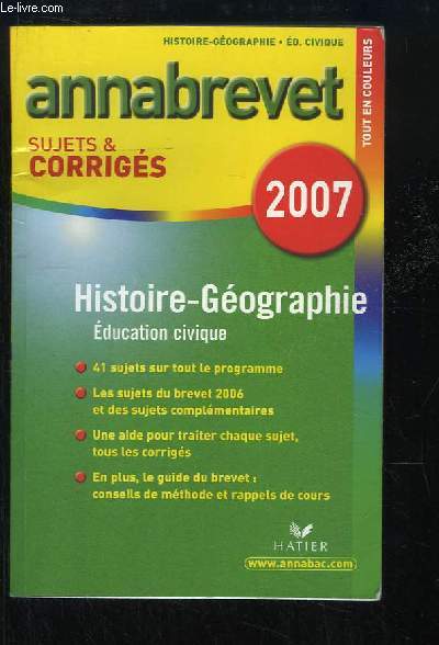 Annabrevet Sujets & Corrigs, 2007 - Histoire / Gographie, Education Civique, 2007