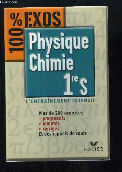 100 % Exos. Physique - Chimie, Premire S. L'entrainement intensif.