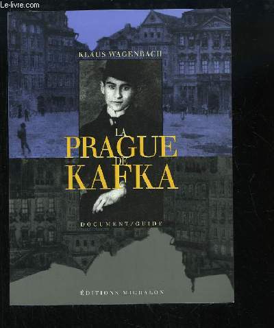La Prague de Kafka.