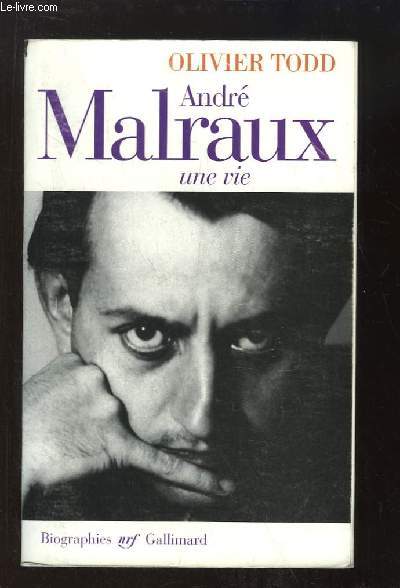 Andr Malraux, une vie.