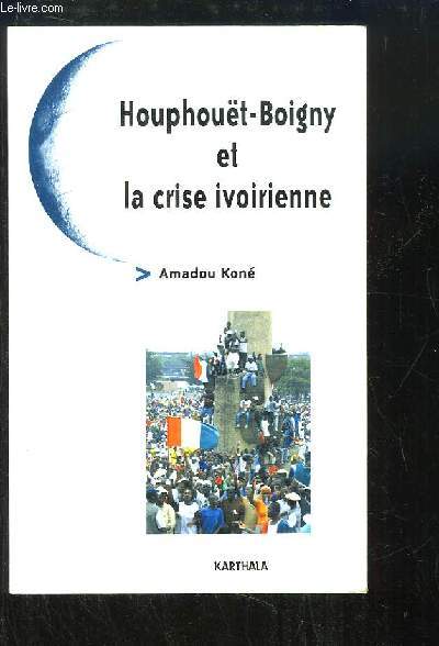 Houphout-Boigny et la crise ivoirienne