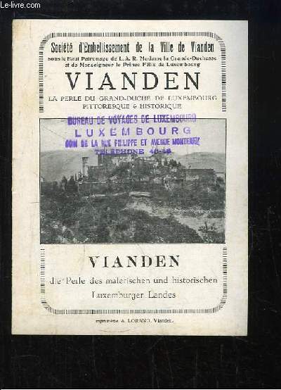 Vianden, le perle du Grand-Duch de Luxembourg, pittoresque & historique.