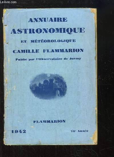Annuaire astronomique et mtorologique Camille Flammarion, pour 1942