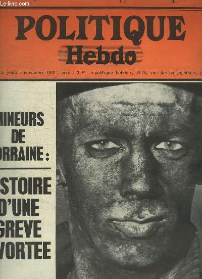 Politique Hebdo N5 : Mineurs de Lorraine, histoire d'une grve avorte - LE PCF : une grande force immobile - Un franais dans Sagon-la-pourrie ...