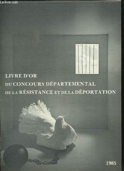 Livre d'Or du concours Dpartemental de la Rsistance et de la Dportation.