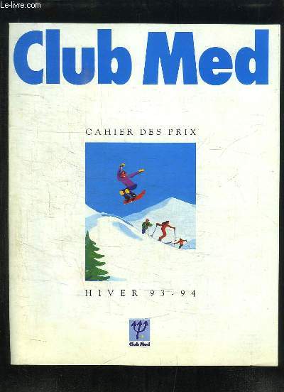 Club Med. Cahier des prix de la Saison Hiver 1993 - 1994