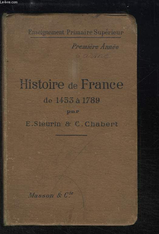 Histoire de France de 1453  1789. Enseignement Primaire Suprieur, 1re anne.