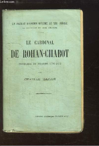 Le Cardinal de Rohan-Chabot, archevque de Besanon (1788 - 1833)
