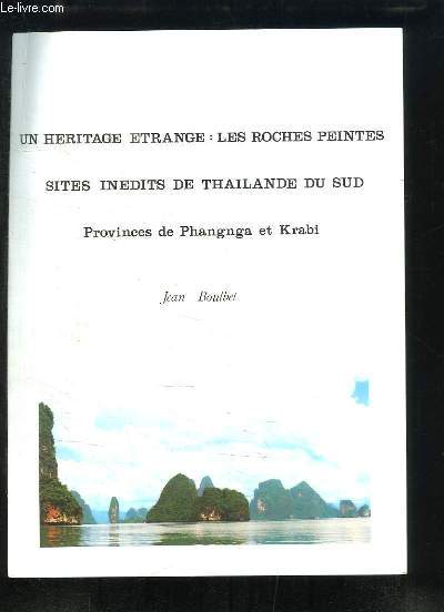 Un hritage trange : les roches peintes. Sites indits de Thalande du Sud. Provinces de Phangnga et Krabi.