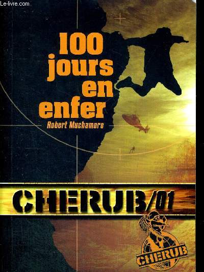 100 JOURS EN ENFER - CHERUB / 01 - TRADUIT DE L ANGLAIS PAR ANTOINE PICHOT