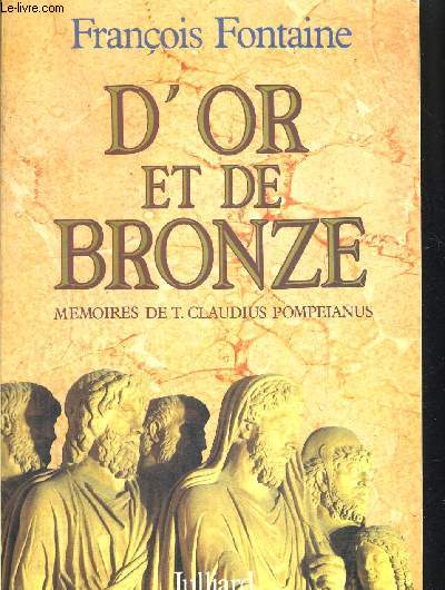 D OR ET DE BRONZE - MEMOIRES DE T. CLAUDIUS POMPEIANUS