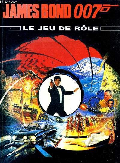 JAMES BOND 007 - LE JEU DE ROLE - VIVEZ L AVENTURE DANS LES SERVICES SECRETS DE SA MAJESTE - LIVRE INTERACTIF