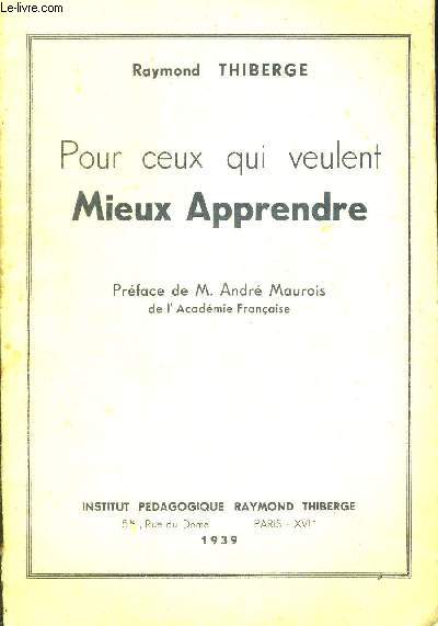 POUR CEUX QUI VEULENT MIEUX APPRENDRE - PREFACE DE M. ANDRE MAUROIS