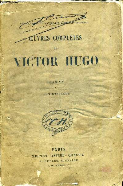 OEUVRES COMPLETES DE VICTOR HUGO. ROMAN I HAN D ISLANDE. EDITION DEFINITIVE D APRES LES MANUSCRITS ORIGINAUX