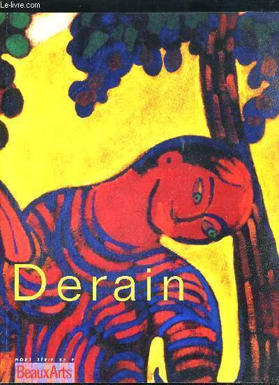 DERAIN - HORS SERIE 1991 - BEAUX ARTS - A CONTRE TEMPS - BONJOUR MONSIEUR DERAIN - UN PEINTRE SCEPTIQUE - BIOGRAPHIE - BIBLIOGRAPHIE