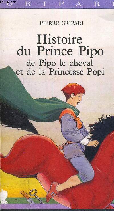 HISTOIRE DU PRINCE PIPO - DE PIPO LE CHEVAL ET LA PRINCESSE POPI