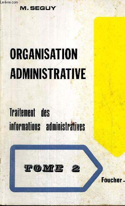 ORGANISATION ADMINISTRATIVE - TRAITEMENT DES INFORMATIONS ADMINISTRATIVES