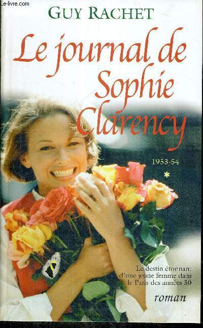 LE JOURNAL DE SOPHIE CLARENCY - 1953-1954