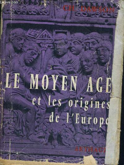 LE MOYEN AGE ET LES ORIGINES DE L'EUROPE - DES INVASIONS A L'AN 1000
