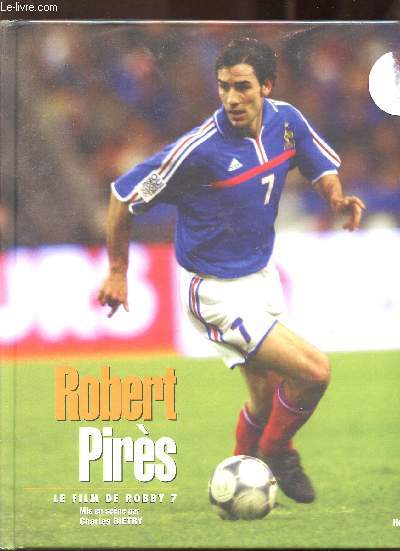 ROBERT PIRES - LE FILM DE ROBBY 7