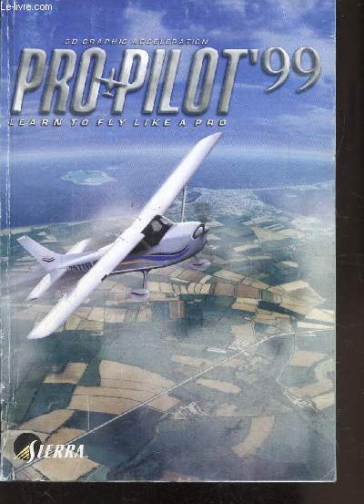 PRO PILOT 99 - LEARN TO FLY LIKE A PRO - MANUEL DE VOL
