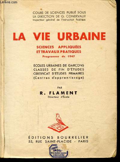LA VIE URBAINE - SCIENCES APPLIQUEES ET TRAVAUX PRATIQUES - PROGRAMME 1947 - Ecole urbaine de garons classe de fin d'tudes -